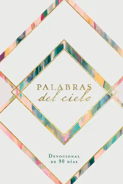 Palabras del Cielo: Devocional de 90 Días - Paperback