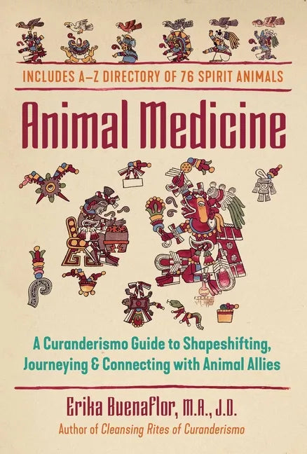 Animal Medicine: A Curanderismo Guide to Shapeshifting, Journeying, and Connecting with Animal Allies - Paperback