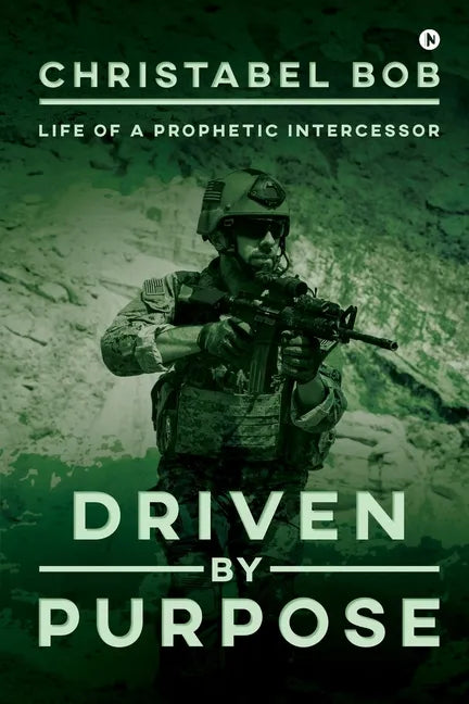 Driven By Purpose: Life of a Prophetic Intercessor - Paperback