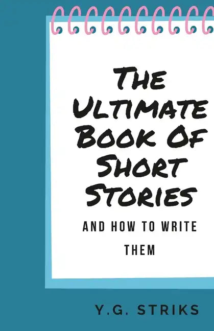 The Ultimate Book of Short Stories and How To Write Them - Paperback