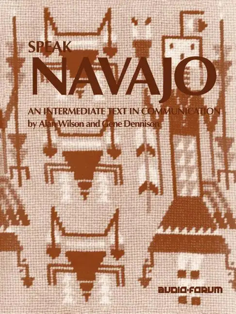 Speak Navajo: An Intermediate Text in Communication - Paperback