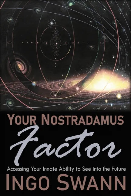 Your Nostradamus Factor: Accessing Your Innate Ability to See into the Future - Paperback