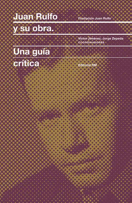 Juan Rulfo Y Su Obra: Juan Rulfo and His Oeuvre, Spanish Edition - Hardcover