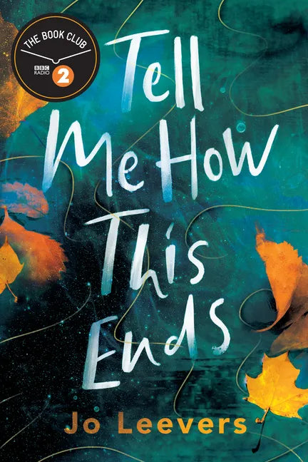 Tell Me How This Ends: A BBC Radio 2 Book Club Pick - Paperback