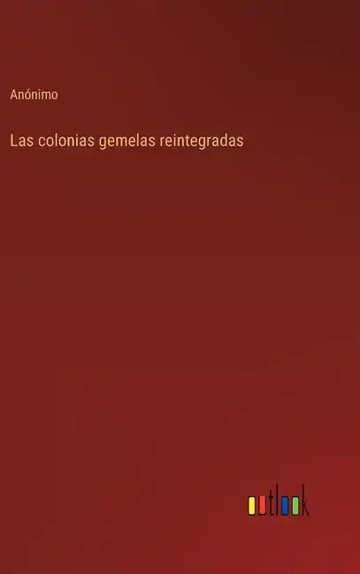 Las colonias gemelas reintegradas - Hardcover