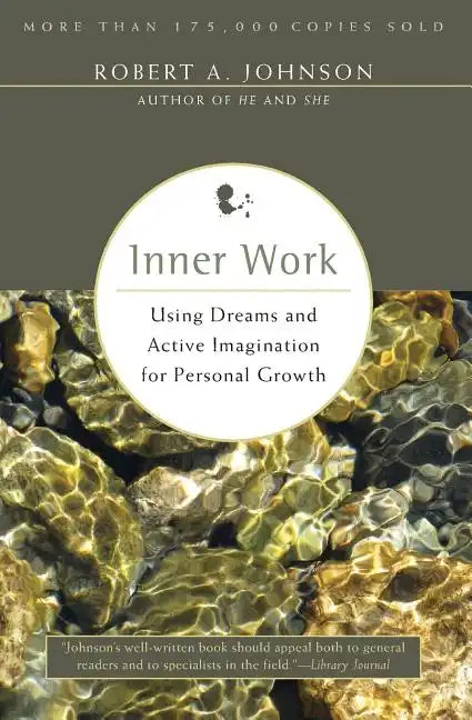 Inner Work: Using Dreams and Active Imagination for Personal Growth - Paperback