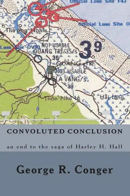 Convoluted Conclusion: an end to the saga of Harley H. Hall - Paperback