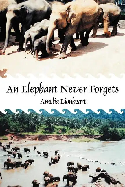 An Elephant Never Forgets - Paperback