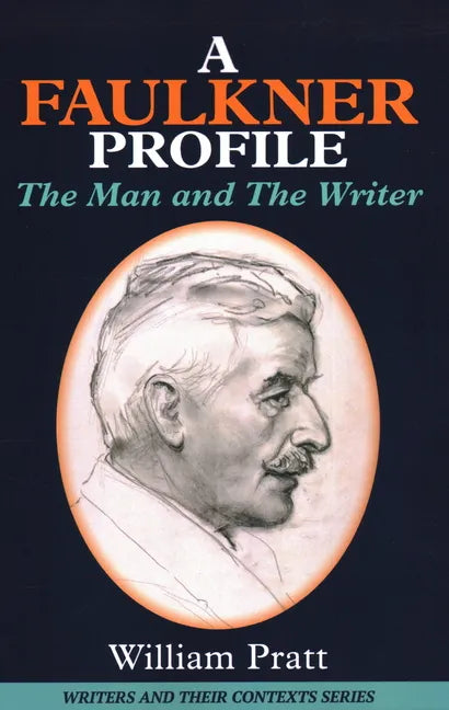 A Faulkner Profile: The Man and The Writer - Paperback