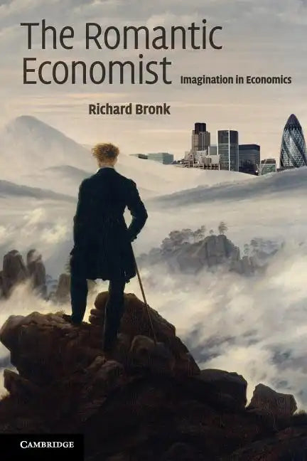 The Romantic Economist: Imagination in Economics - Paperback