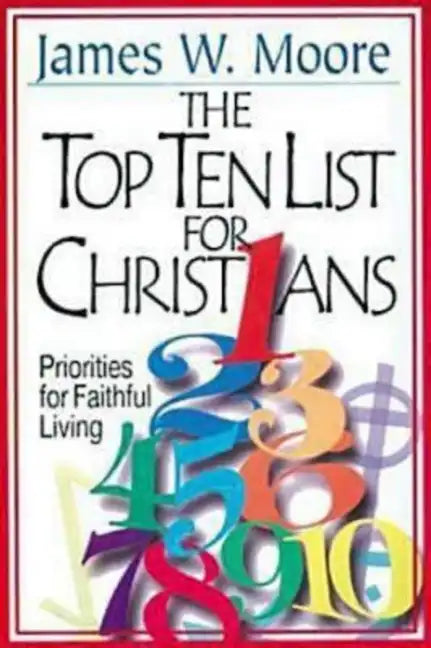The Top Ten List for Christians with Leader's Guide: Priorities for Faithful Living - Paperback