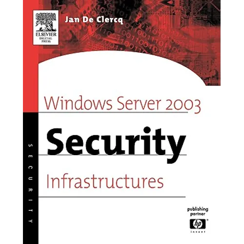 Windows Server 2003 Security Infrastructures: Core Security Features - Paperback