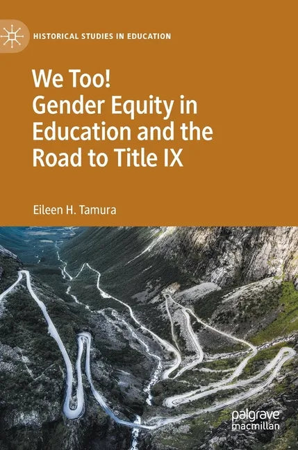 We Too! Gender Equity in Education and the Road to Title IX - Hardcover