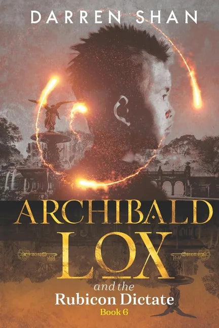 Archibald Lox and the Rubicon Dictate: Archibald Lox series, book 6 - Paperback