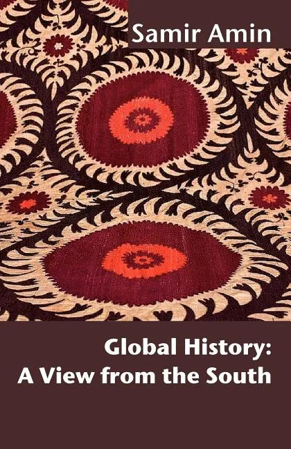 Global History: A View from the South - Paperback