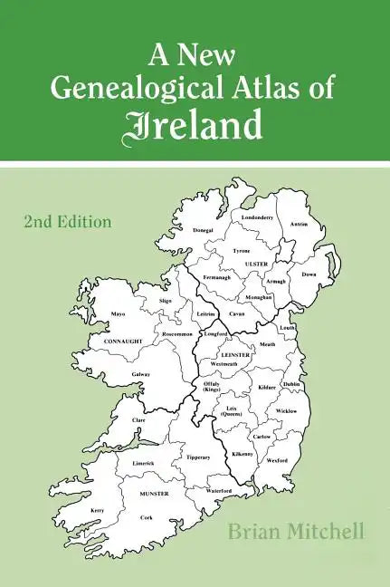 New Genealogical Atlas of Ireland Seond Edition: Second Edition - Hardcover