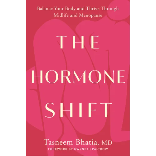 The Hormone Shift: Balance Your Body and Thrive Through Midlife and Menopause - Hardcover
