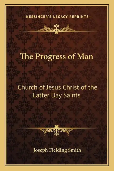 The Progress of Man: Church of Jesus Christ of the Latter Day Saints - Paperback