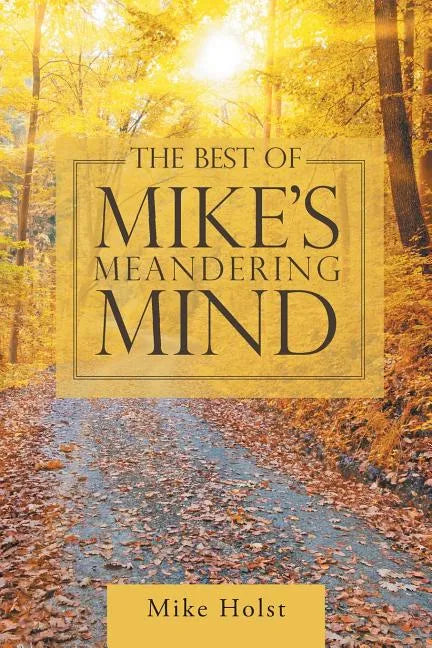 The Best of Mike's Meandering Mind - Paperback