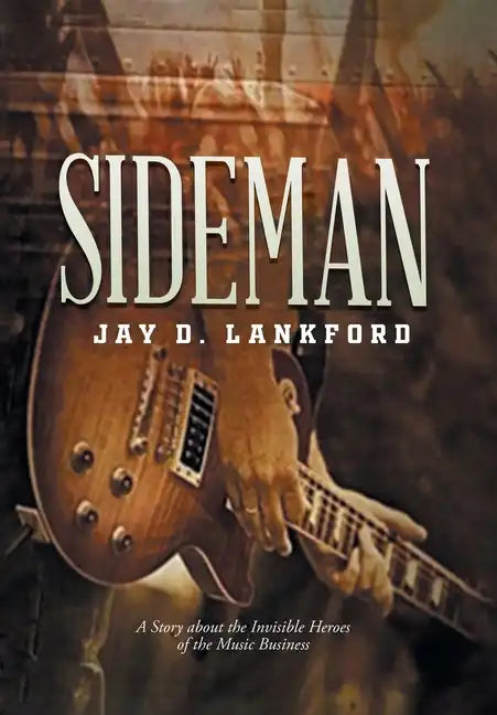 Sideman: A Story about the Invisible Heroes of the Music Business - Hardcover
