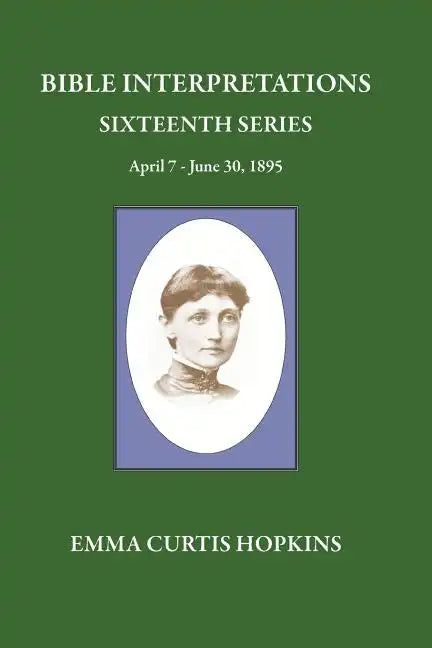 Bible Interpretations Sixteenth Series April 7 - June 30, 1895 - Paperback