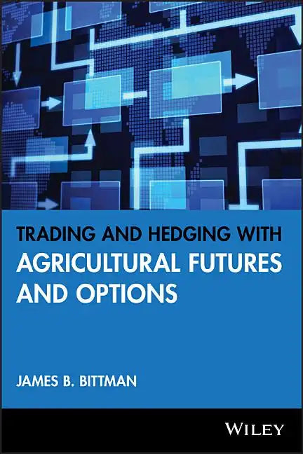 Trading and Hedging with Agricultural Futures and Options - Hardcover