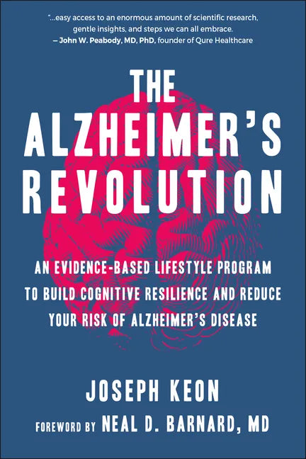 The Alzheimer's Revolution: An Evidence-Based Lifestyle Program to Build Cognitive Resilience and Reduce Your Risk of Alzheimer's Disease - Paperback