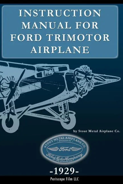 Instruction Manual for Ford Trimotor Airplane - Paperback