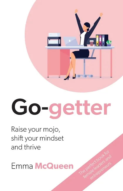 Go-getter: Raise your mojo, shift your mindset and thrive - Paperback