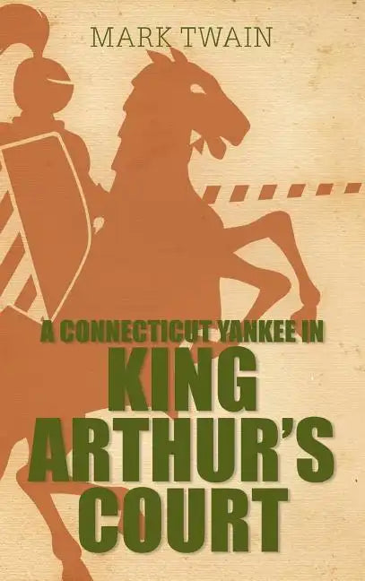 A Connecticut Yankee in King Arthur's Court - Hardcover