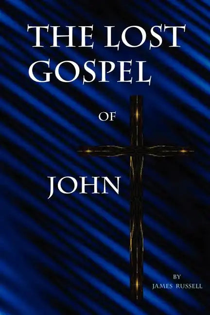 The Lost Gospel of John - Paperback