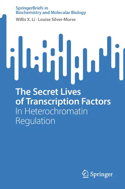 The Secret Lives of Transcription Factors: In Heterochromatin Regulation - Paperback