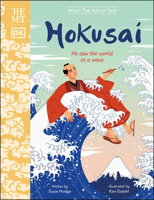 The Met Hokusai: He Saw the World in a Wave - Hardcover