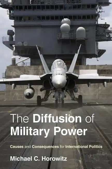 The Diffusion of Military Power: Causes and Consequences for International Politics - Paperback