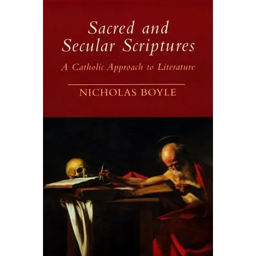 Sacred and Secular Scriptures: A Catholic Approach to Literature - Paperback