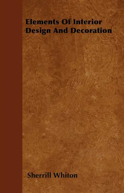Elements Of Interior Design And Decoration - Paperback