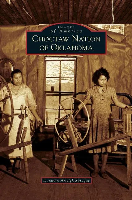Choctaw Nation of Oklahoma - Hardcover