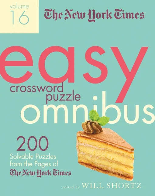 The New York Times Easy Crossword Puzzle Omnibus Volume 16: 200 Solvable Puzzles from the Pages of the New York Times - Paperback