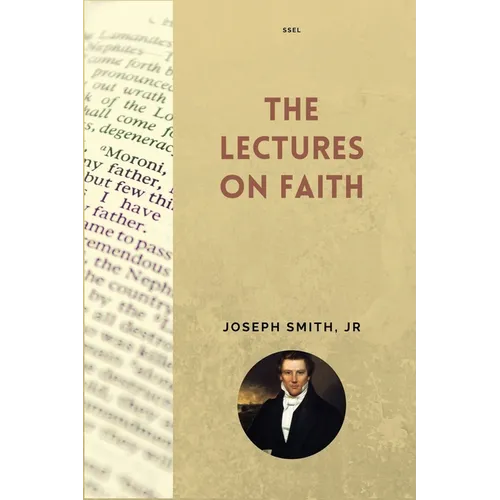 The Lectures on Faith: New Large Print Edition including "True Faith" by Orson Pratt - Paperback