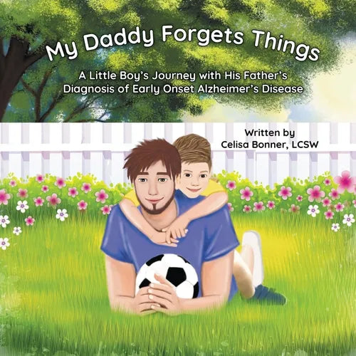 My Daddy Forgets Things: A Little Boy's Journey with His Father's Diagnosis of Early-Onset Alzheimer's Disease - Paperback