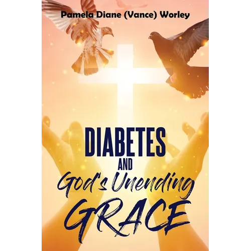 Diabetes and God's Unending Grace - Paperback