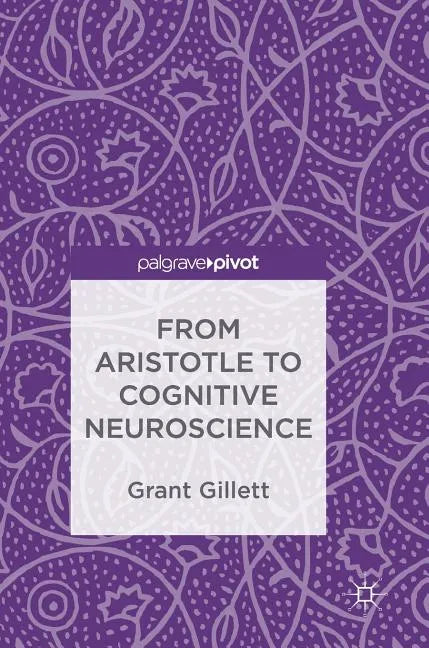 From Aristotle to Cognitive Neuroscience - Hardcover