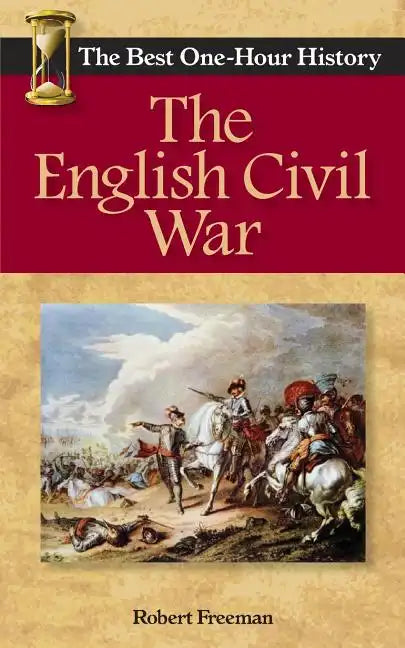 The English Civil War: The Best One-Hour History - Paperback