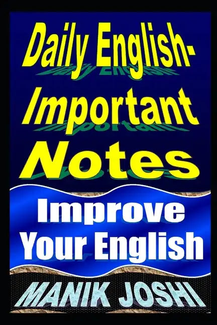 Daily English Important Notes: Improve Your English - Paperback