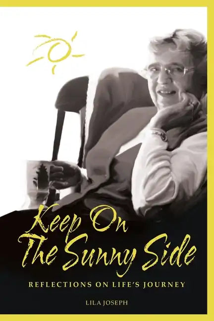 Keep On The Sunny Side: Reflections On Life's Journey - Paperback