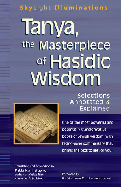 Tanya the Masterpiece of Hasidic Wisdom: Selections Annotated & Explained - Hardcover