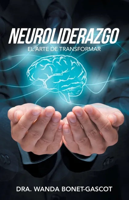 Neuroliderazgo: El Arte De Transformar - Paperback