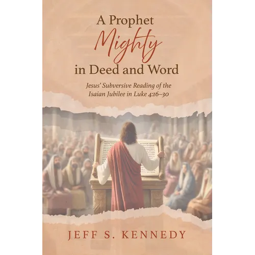 A Prophet Mighty in Deed and Word - Hardcover