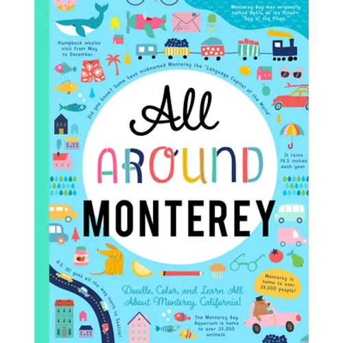 All Around Monterey: Doodle, Color, and Learn All about Monterey, California! - Paperback