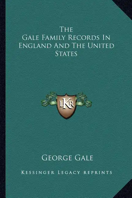 The Gale Family Records in England and the United States - Paperback